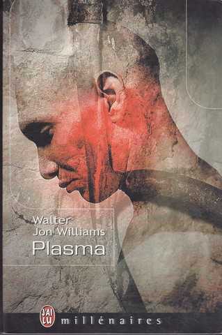 Williams Walter Jon, Plasma