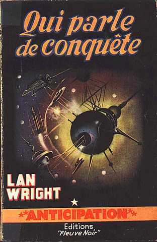 Wright Lan, Qui parle de conquete