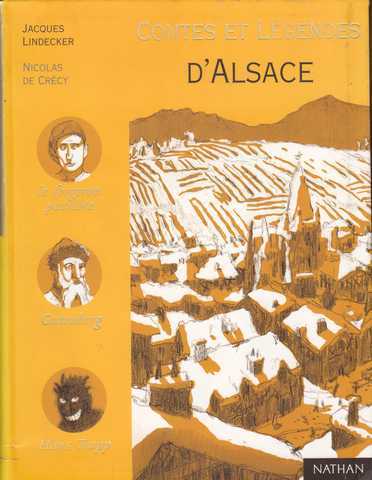 Lindecker Jacques & De Crcy Nicolas, Contes et lgendes d'alsace