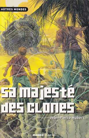 Hubert Jean-pierre , Sa majest des clones