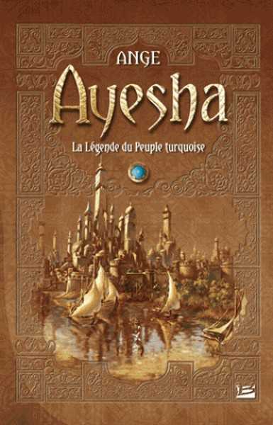 Ange, Ayesha - La Lgende du Peuple turquoise