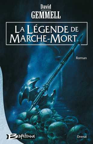 Gemmell David, Cycle de Drenaï 4 - La Légende de Marche-Mort