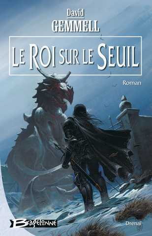 Gemmell David, Cycle de Drena 6 - Le Roi sur le Seuil  