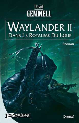 Gemmell David, Waylander 2 - Dans le Royaume du Loup