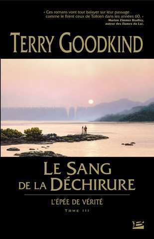 Goodkind Terry, L'Epe de Vrit 03 - Le Sang de la Dchirure