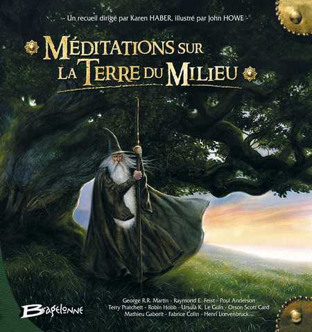 Haber Karen & Howe John, M&eacute;ditations sur la Terre du Milieu 