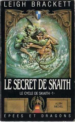 Brackett Leigh, Le cycle de skaith 1 - Le secret de skaith