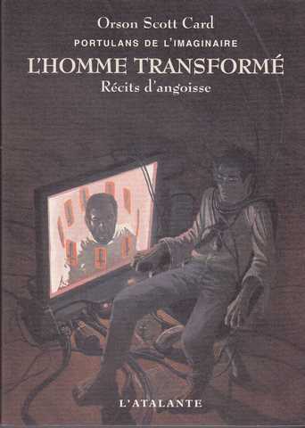 Card Orson Scott, L'Homme transform (Rcits d'angoisse) 