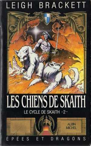 Brackett Leigh, Le cycle de skaith 2 - Les chiens de skaith