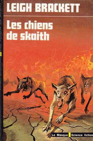 Brackett Leigh, Les chiens de skaith