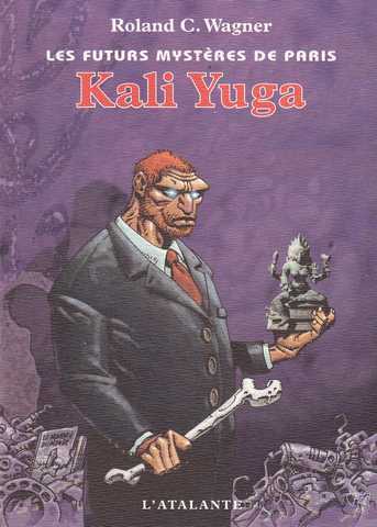 Wagner Roland C., Les futurs mystres de Paris 8 - Kali Yuga 