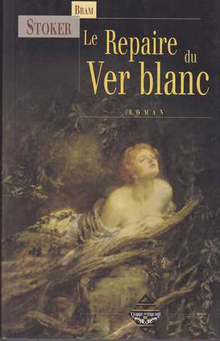 Stoker Bram , Le Repaire du ver blanc 