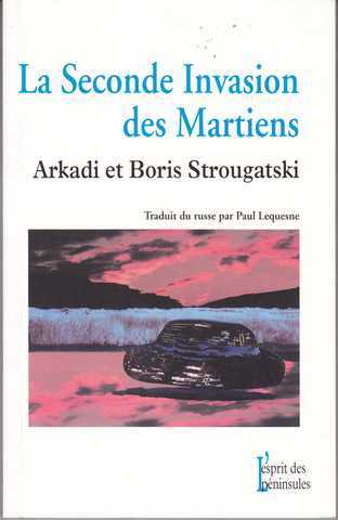 Strougatski Arkadi & Boris, La seconde invasion des martiens