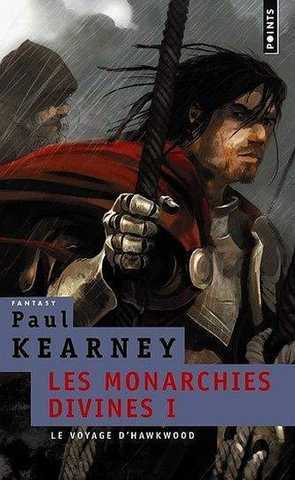 Kearney Paul, Les monarchies divines 1 - Le voyage d'hawkwood