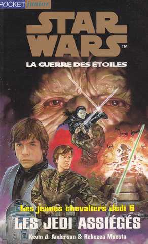 Anderson Kevin J. & Moesta Rebecca, Les jeunes chevaliers jedi 06 - Les jedi assi&eacute;g&eacute;s