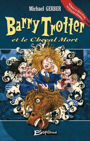 Gerber Michael, Barry Trotter 3 - Barry trotter et le cheval mort