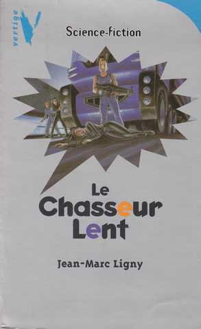 Ligny Jean-marc, Le chasseur lent