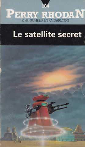 Scheer K.h. & Darlton C., Perry Rhodan 104 - Le Satellite Secret