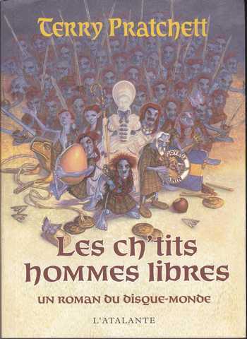 Pratchett Terry, Un roman du disque monde - Les ch'tits hommes libres