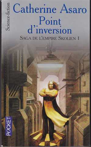 Asaro Catherine, saga de l'empire skolien 1 - point d'inversion