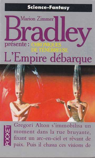 Bradley Marion Zimmer, Chroniques de tnebreuse - L'empire dbarque