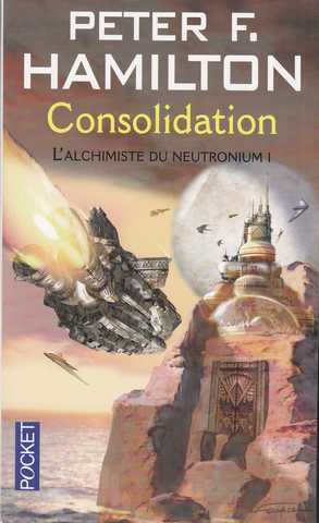 Hamilton Peter F., L'alchimiste du neutronium 1 - consolidation