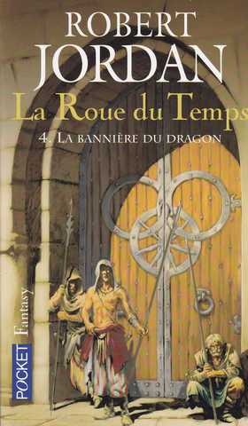 Jordan Robert, la roue du temps 04 - La bannire du dragon