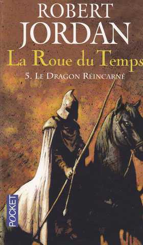 Jordan Robert, la roue du temps 05 - le dragon rincarn