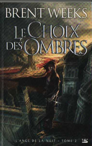 Weeks Brent, L'Ange de la nuit 2- Le choix des ombres