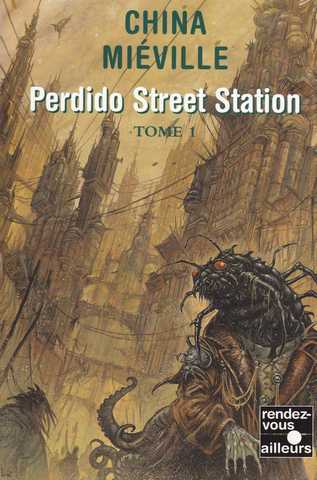 Mieville China, Perdido street station 1