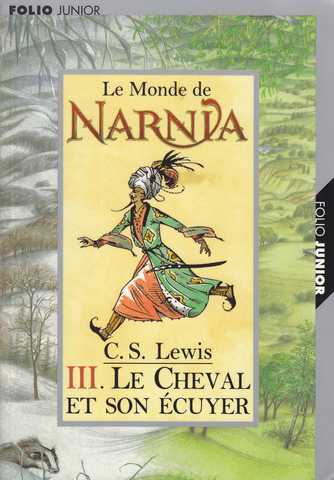 Lewis C.s., Les chroniques de narnia 3 - Le cheval et son ecuyer