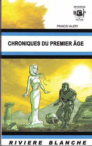 Valry Francis, Chroniques du Premier Age 