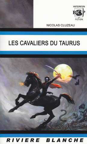 Cluzeau Nicolas,  Les Cavaliers du Taurus 