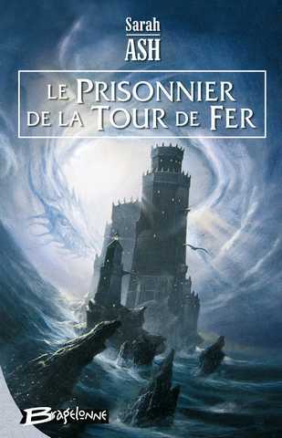 Ash Sarah , Les Larmes d'Artamon 2 - Le prisonnier de la tour de fer