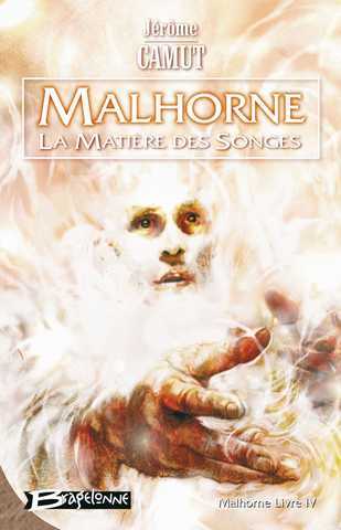 Camut Jrme, Malhorne 4 - La matiere des songes