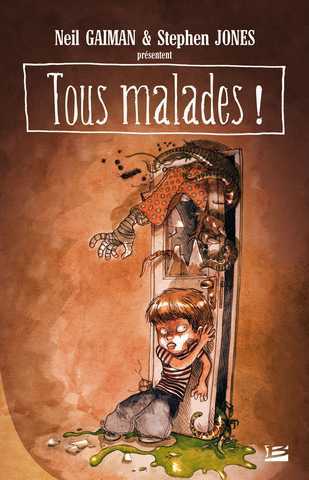 Gaiman Neil & Jones Stephen, Tous malades !