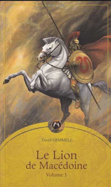 Gemmell David, Le cycle du lion de Mac&eacute;doine 1 - Le lion de mac&eacute;doine