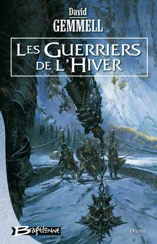 Gemmell David, Cycle de Drena&iuml; - Les guerriers de l'hiver