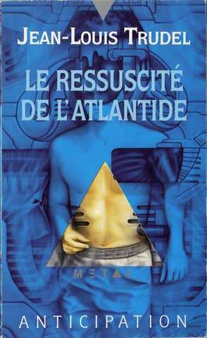 Trudel Jean-louis, Le ressuscit de l'Atlantide