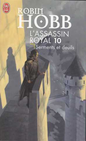 Hobb Robin, L'assassin royal 10 - Serments et deuils