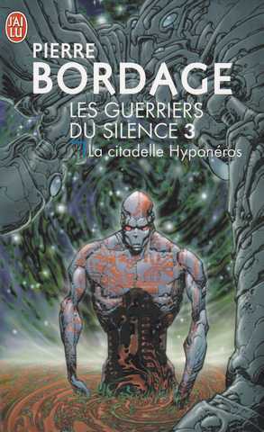 Bordage Pierre, Les Guerriers du silence 3 - la citadelle hyponeros