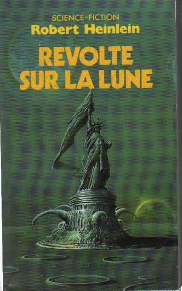 Heinlein Robert A., Rvolte sur la Lune 