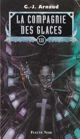 Arnaud G.j., Intgrale La Compagnie des glaces 13 - Les oublis de chimere ; Les cargos-dirigeables du Soleil ; La guilde des sanguinaires & La croix pirate