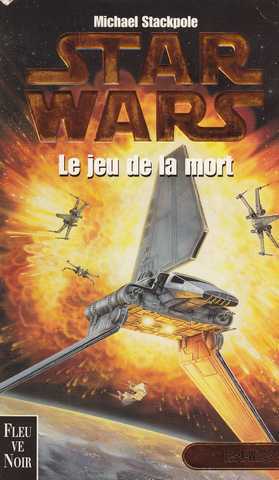 Stackpole Michael A., Les x-wings 2 - Le jeu de la mort