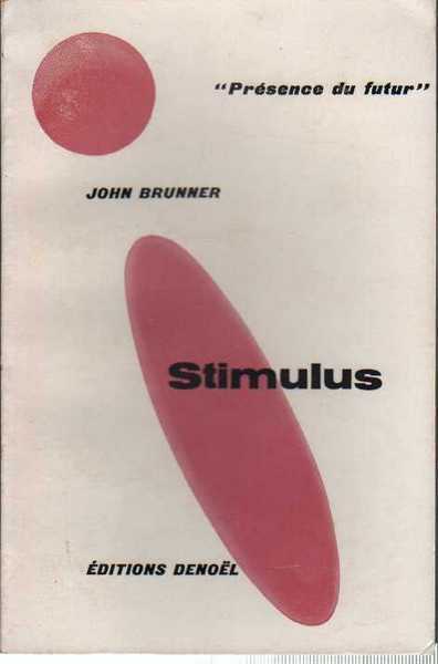 Brunner John, Stimulus