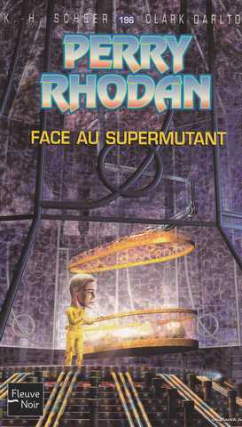 Scheer K.h. & Darlton C., Perry Rhodan 196 - Face au supermutant