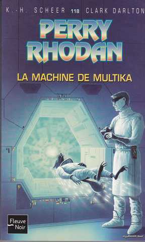 Scheer K.h. & Darlton C., Perry Rhodan 118 - La Machine de Multika