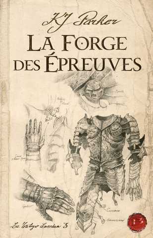 Parker K.j., La Trilogie Loredan 3 - La forge des preuves