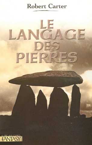 Carter Robert, Le langage des pierres