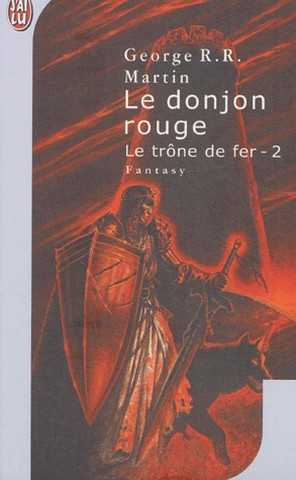 Martin George R.r., Le trone de fer 02 - Le donjon rouge